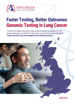 UKLCC Report - Faster Testing, Better Outcomes Genomic Testing in Lung Cancer